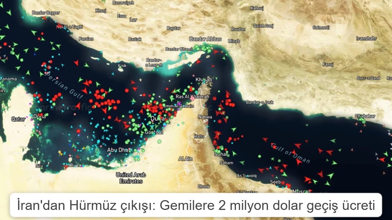 İran'dan Hürmüz Şartı: Gemilere 2 milyon dolar geçiş ücreti